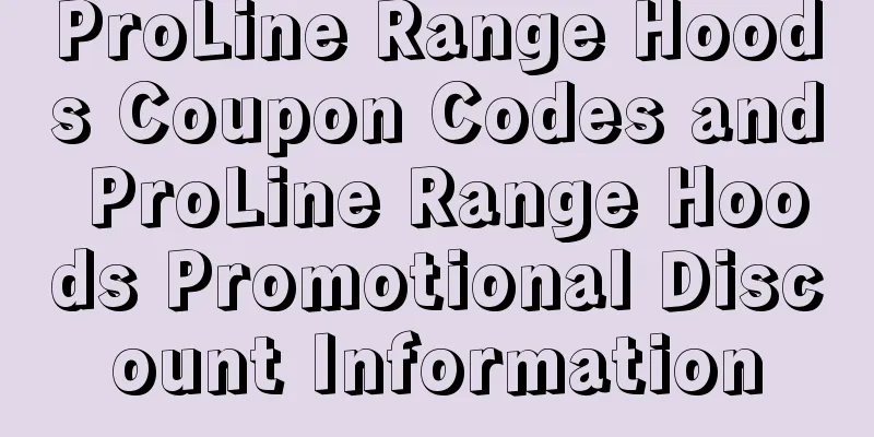 ProLine Range Hoods Coupon Codes and ProLine Range Hoods Promotional Discount Information