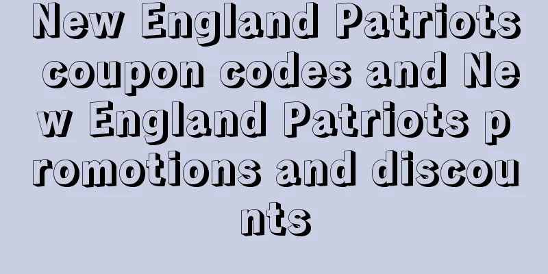 New England Patriots coupon codes and New England Patriots promotions and discounts