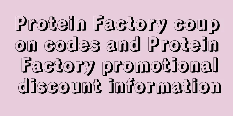 Protein Factory coupon codes and Protein Factory promotional discount information