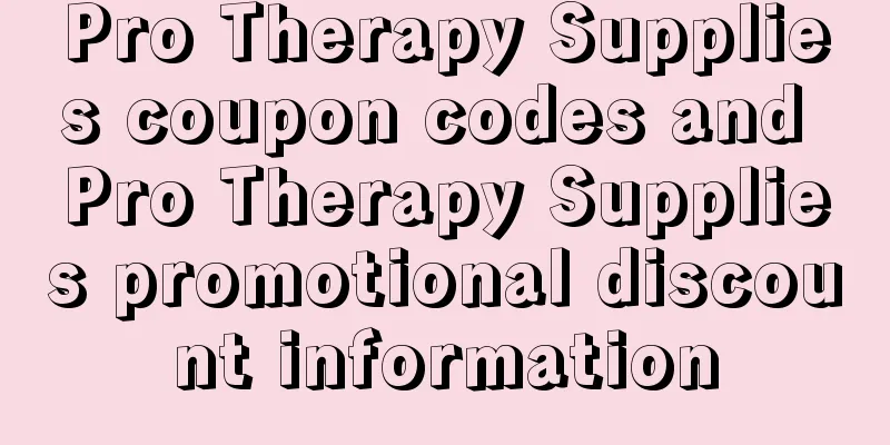 Pro Therapy Supplies coupon codes and Pro Therapy Supplies promotional discount information
