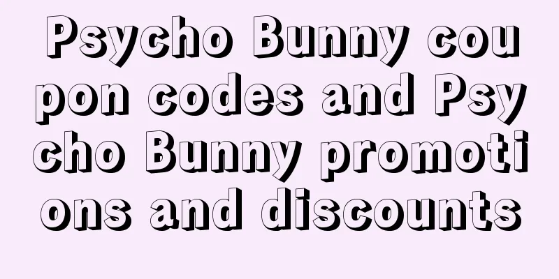 Psycho Bunny coupon codes and Psycho Bunny promotions and discounts