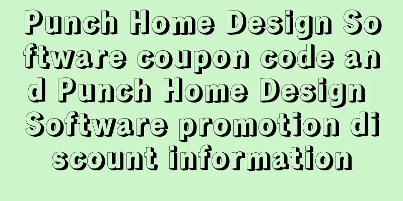 Punch Home Design Software coupon code and Punch Home Design Software promotion discount information