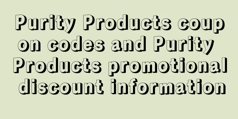 Purity Products coupon codes and Purity Products promotional discount information