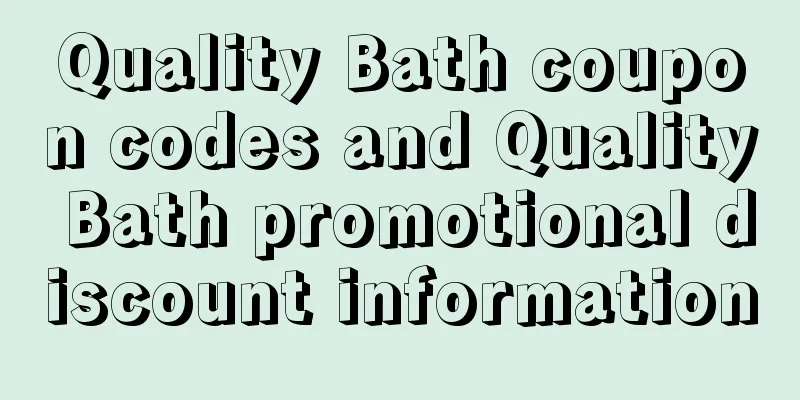 Quality Bath coupon codes and Quality Bath promotional discount information