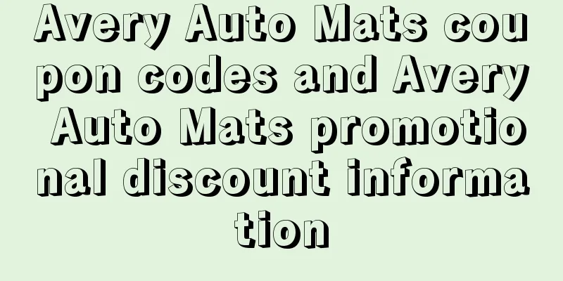 Avery Auto Mats coupon codes and Avery Auto Mats promotional discount information