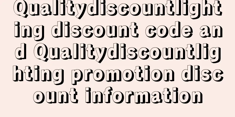 Qualitydiscountlighting discount code and Qualitydiscountlighting promotion discount information