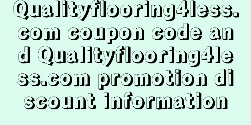 Qualityflooring4less.com coupon code and Qualityflooring4less.com promotion discount information