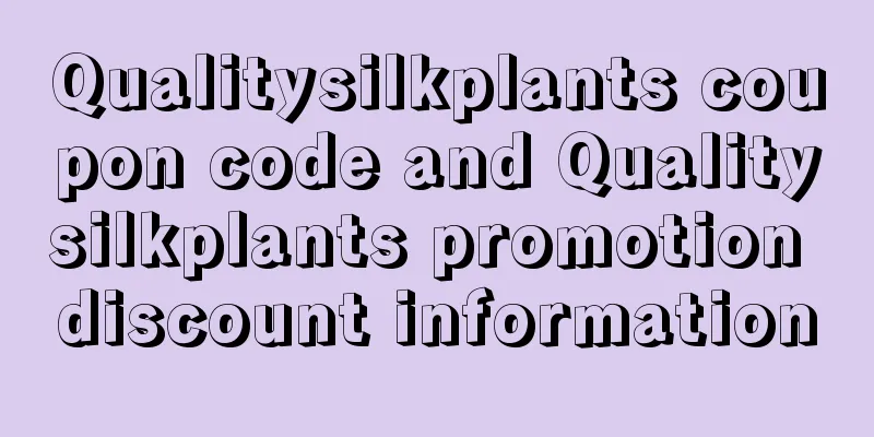 Qualitysilkplants coupon code and Qualitysilkplants promotion discount information