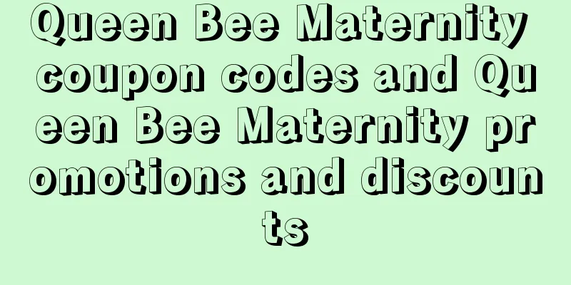 Queen Bee Maternity coupon codes and Queen Bee Maternity promotions and discounts