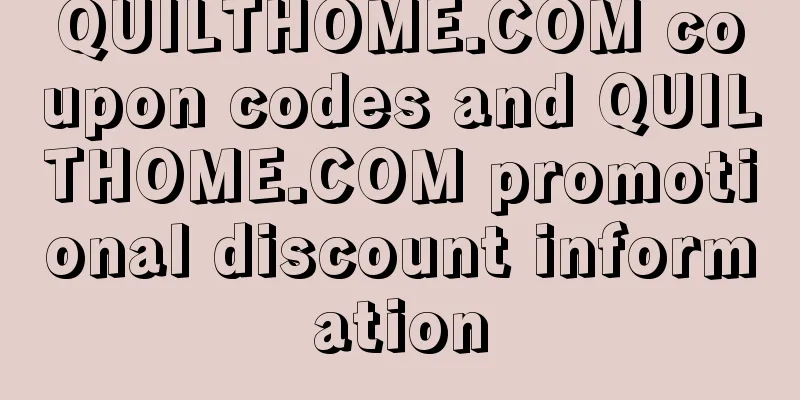 QUILTHOME.COM coupon codes and QUILTHOME.COM promotional discount information