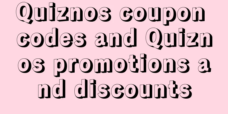 Quiznos coupon codes and Quiznos promotions and discounts