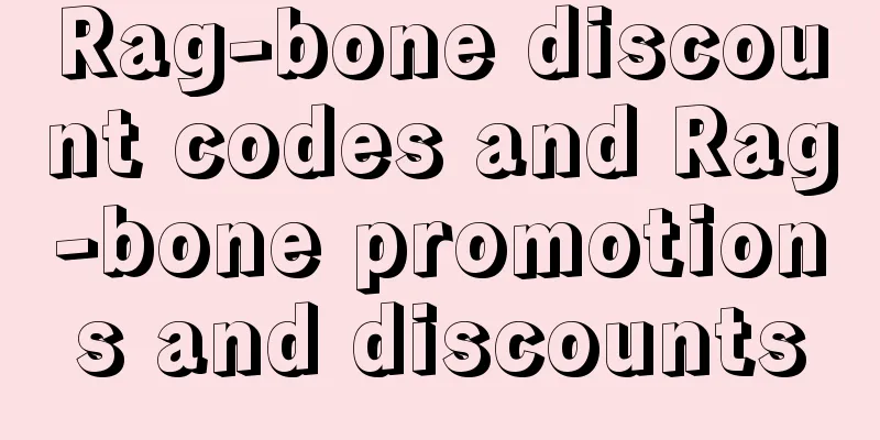 Rag-bone discount codes and Rag-bone promotions and discounts