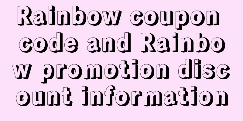 Rainbow coupon code and Rainbow promotion discount information