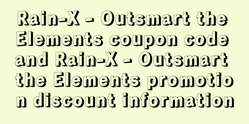 Rain-X - Outsmart the Elements coupon code and Rain-X - Outsmart the Elements promotion discount information