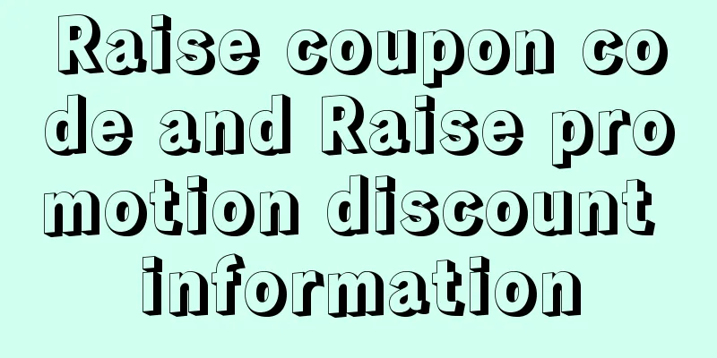 Raise coupon code and Raise promotion discount information