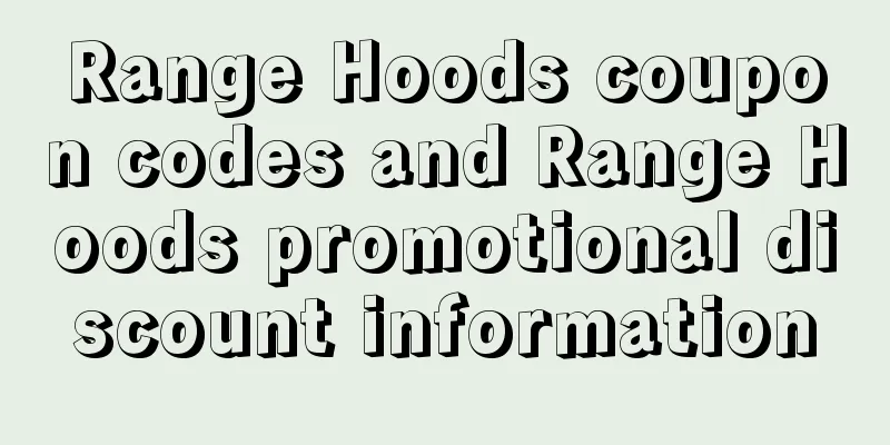 Range Hoods coupon codes and Range Hoods promotional discount information