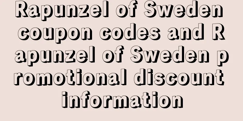Rapunzel of Sweden coupon codes and Rapunzel of Sweden promotional discount information