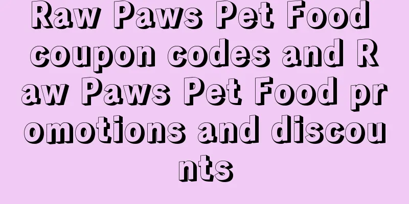 Raw Paws Pet Food coupon codes and Raw Paws Pet Food promotions and discounts