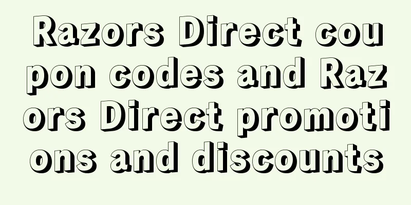 Razors Direct coupon codes and Razors Direct promotions and discounts