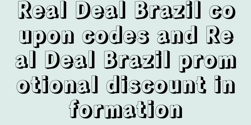 Real Deal Brazil coupon codes and Real Deal Brazil promotional discount information