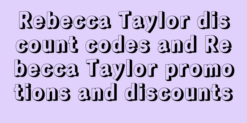 Rebecca Taylor discount codes and Rebecca Taylor promotions and discounts