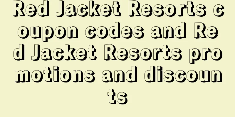 Red Jacket Resorts coupon codes and Red Jacket Resorts promotions and discounts