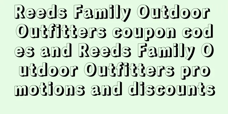 Reeds Family Outdoor Outfitters coupon codes and Reeds Family Outdoor Outfitters promotions and discounts