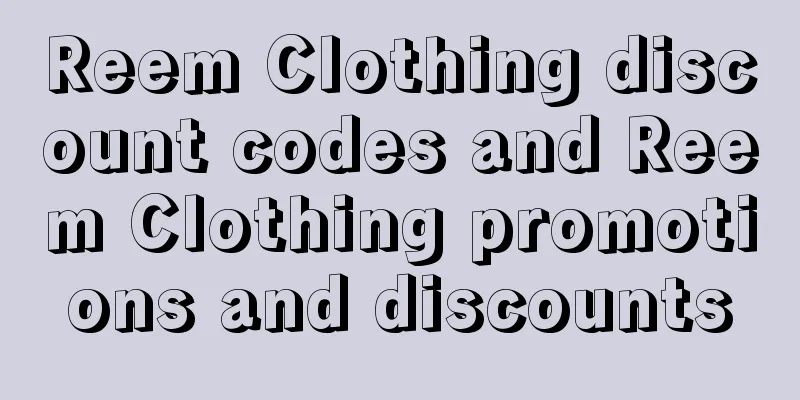 Reem Clothing discount codes and Reem Clothing promotions and discounts
