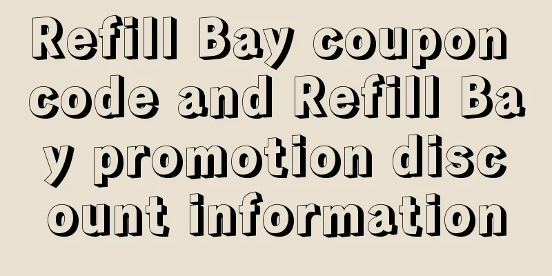 Refill Bay coupon code and Refill Bay promotion discount information