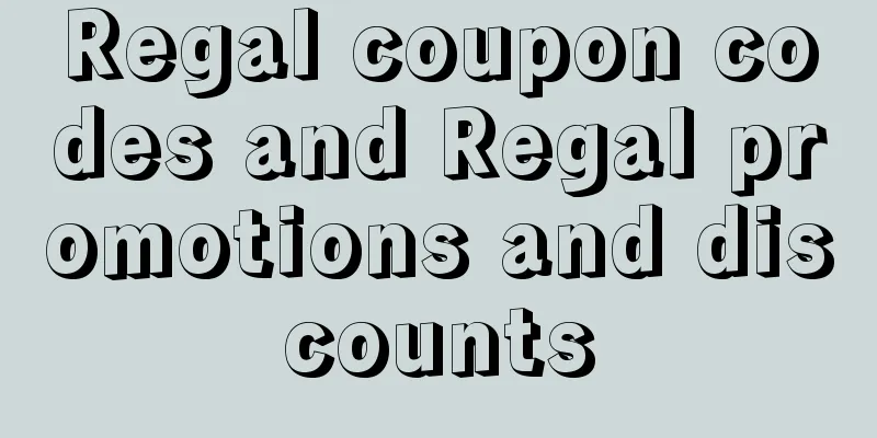 Regal coupon codes and Regal promotions and discounts
