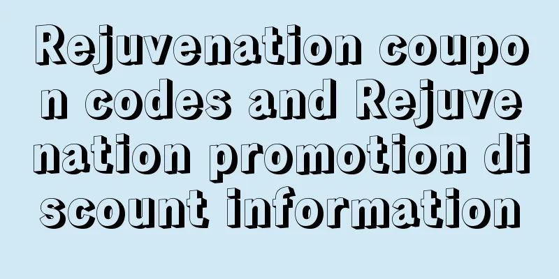 Rejuvenation coupon codes and Rejuvenation promotion discount information