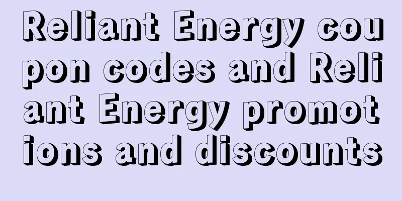 Reliant Energy coupon codes and Reliant Energy promotions and discounts