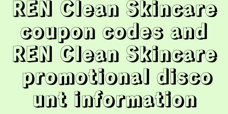 REN Clean Skincare coupon codes and REN Clean Skincare promotional discount information
