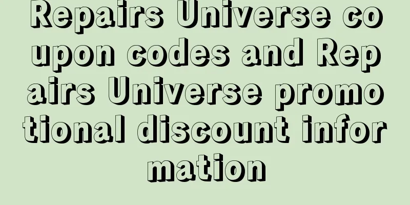 Repairs Universe coupon codes and Repairs Universe promotional discount information