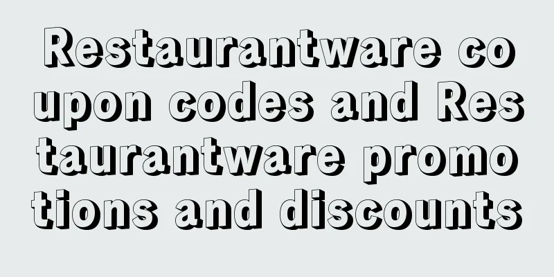 Restaurantware coupon codes and Restaurantware promotions and discounts