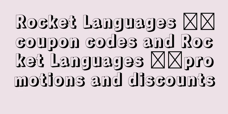 Rocket Languages ​​coupon codes and Rocket Languages ​​promotions and discounts