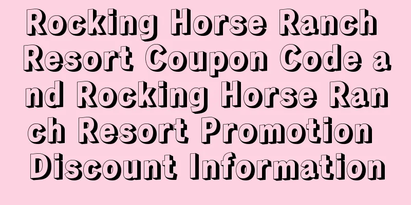 Rocking Horse Ranch Resort Coupon Code and Rocking Horse Ranch Resort Promotion Discount Information