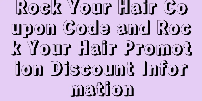 Rock Your Hair Coupon Code and Rock Your Hair Promotion Discount Information