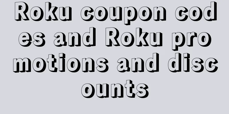 Roku coupon codes and Roku promotions and discounts