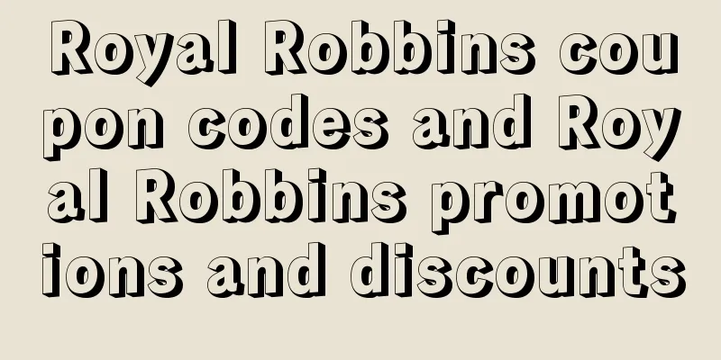 Royal Robbins coupon codes and Royal Robbins promotions and discounts
