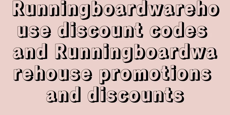 Runningboardwarehouse discount codes and Runningboardwarehouse promotions and discounts