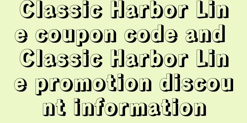Classic Harbor Line coupon code and Classic Harbor Line promotion discount information