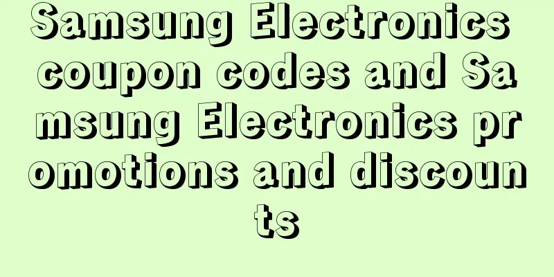 Samsung Electronics coupon codes and Samsung Electronics promotions and discounts