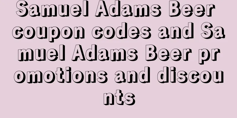 Samuel Adams Beer coupon codes and Samuel Adams Beer promotions and discounts