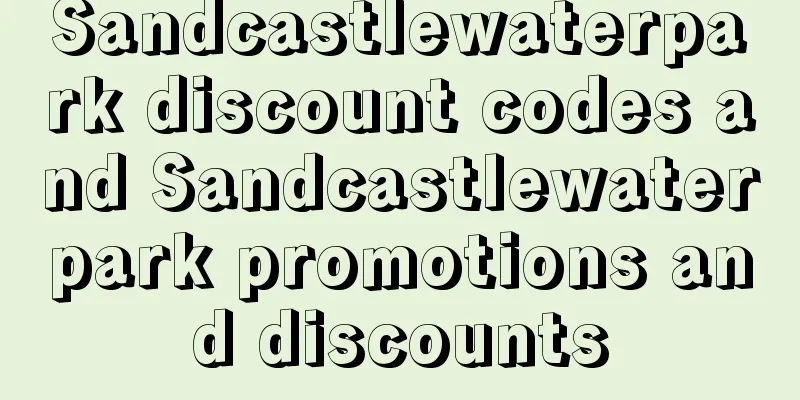Sandcastlewaterpark discount codes and Sandcastlewaterpark promotions and discounts