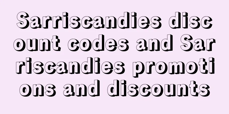 Sarriscandies discount codes and Sarriscandies promotions and discounts