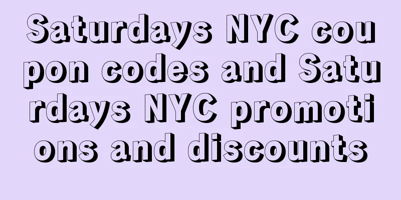 Saturdays NYC coupon codes and Saturdays NYC promotions and discounts