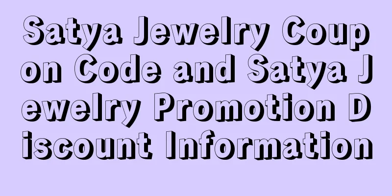 Satya Jewelry Coupon Code and Satya Jewelry Promotion Discount Information