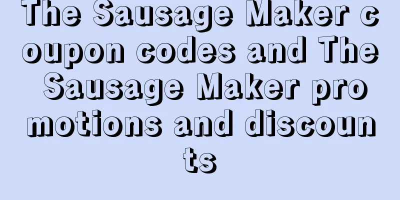 The Sausage Maker coupon codes and The Sausage Maker promotions and discounts