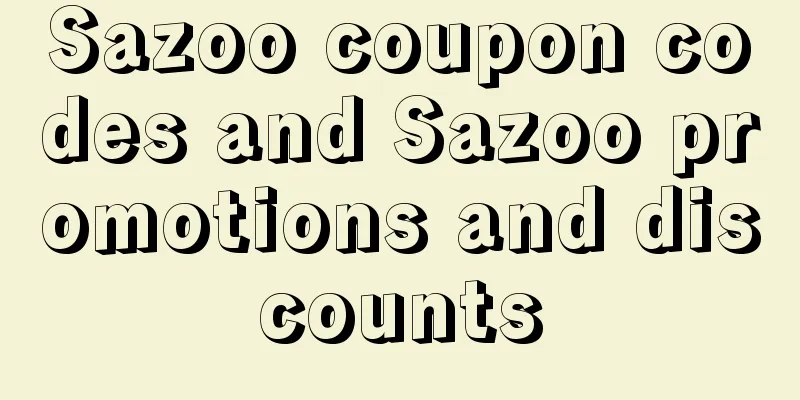 Sazoo coupon codes and Sazoo promotions and discounts